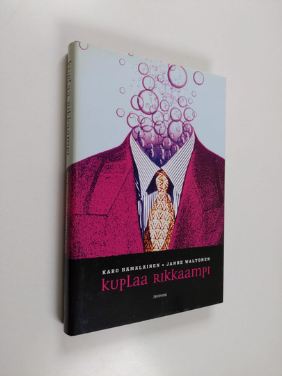 Karo Hämäläinen : Kuplaa rikkaampi : mitä opimme internetkuplasta