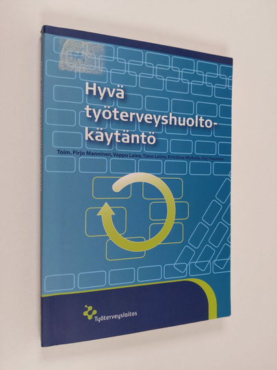 Pirjo ym. Manninen (toim.) : Hyvä työterveyshuoltokäytäntö