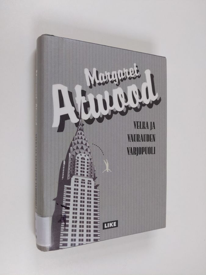 Margaret Atwood : Velka ja vaurauden varjopuoli