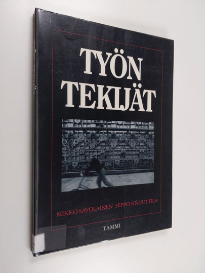 Mikko Savolainen : Työn tekijät