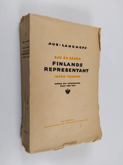 A. Langhoff : Sju år såsom Finlands representant inför tronen : minnen och anteckningar åren 1906-1913