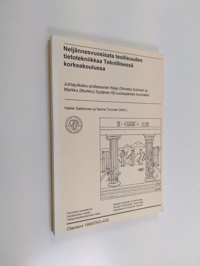 Neljännesvuosisata teollisuuden tietotekniikkaa Teknillisessä korkeakoulussa : juhlajulkaisu professorien Reijo (Shosta) Sulonen ja Markku ...