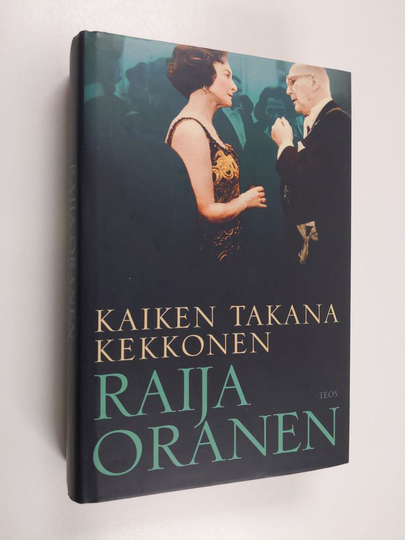 Raija Oranen : Kaiken takana Kekkonen