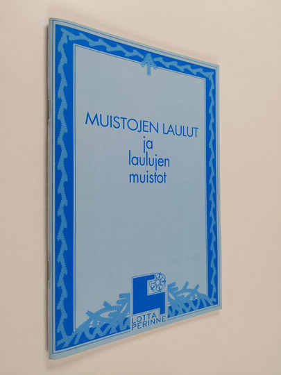 Raili Malmberg : Muistojen laulut ja laulujen muistot