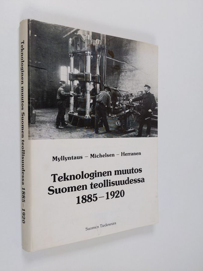 Karl-Erik Michelsen ym. : Teknologinen muutos Suomen teollisuudessa 1885-1920 - metalli-, saha- ja paperiteollisuuden vertailu energiatalouden ...