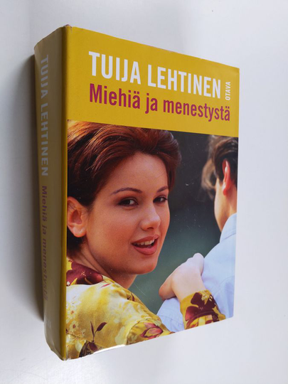 Tuija Lehtinen : Miehiä ja menestystä (sis kirjat Ruusunnuppu ; Onnentyttö ; Maria)