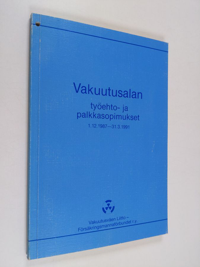 Vakuutusalan työehto- ja palkkasopimukset 1.12.1987-31.3.1991