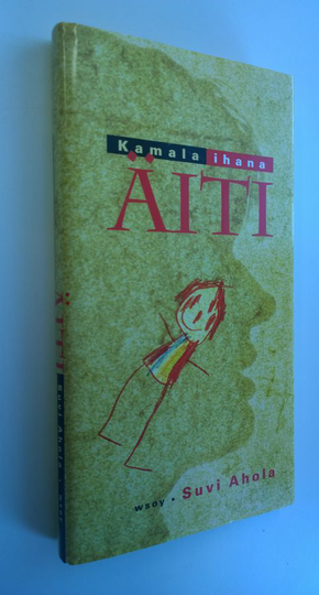 Suvi Ahola : Kamala ihana äiti