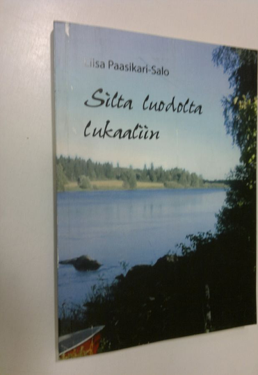 Liisa Paasikari-Salo : Silta luodolta lukaaliin