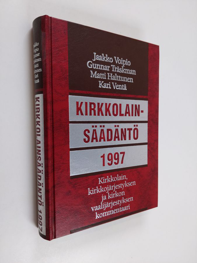 Jaakko Voipio ym. : Kirkkolainsäädäntö 1997 : kirkkolain, kirkkojärjestyksen ja kirkon vaalijärjestyksen kommentaari