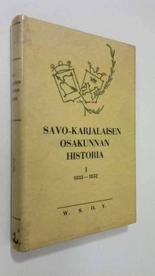 Heikki Waris : Savo-karjalaisen osakunnan historia 1, 1833-1852