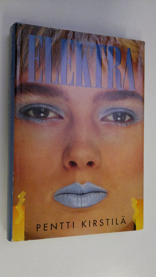 Pentti Kirstilä : Elektra : jännitysromaani