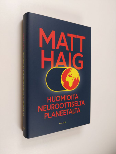 Matt Haig : Huomioita neuroottiselta planeetalta