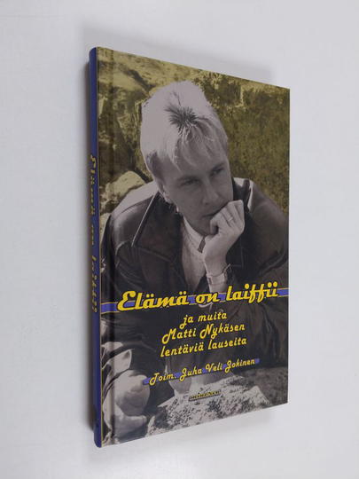 Matti Nykänen : Elämä on laiffii ja muita Matti Nykäsen lentäviä lauseita