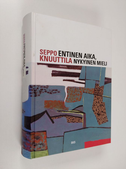 Seppo Knuuttila : Entinen aika, nykyinen mieli