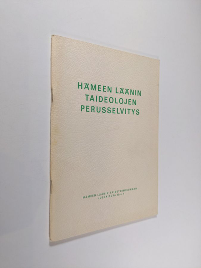 Heikki Pääkkönen : Hämeen läänin taideolojen perusselvitys