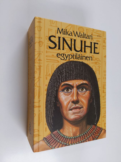 Mika Waltari : Sinuhe egyptiläinen : viisitoista kirjaa lääkäri Sinuhen elämästä n. 1390-1335 eKr