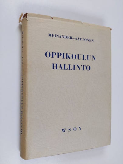 Ragnar Meinander ym. : Oppikoulun hallinto
