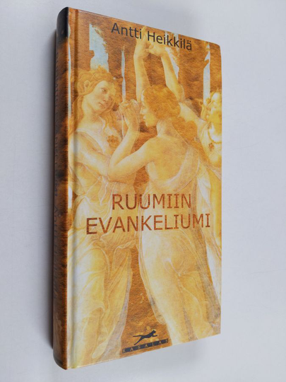 Antti Heikkilä : Ruumiin evankeliumi