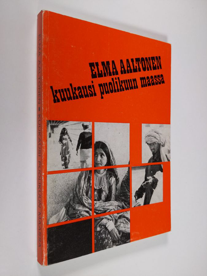 Elma Aaltonen : Kuukausi puolikuun maassa : matkakuvaus Pakistanista