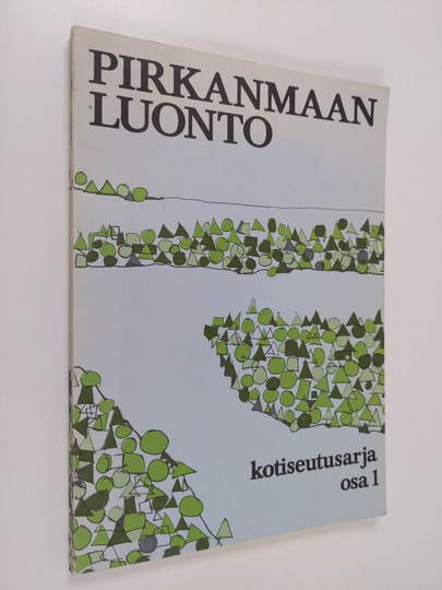 Pirkanmaan luonto : Pirkanmaan kotiseutusarjan 1. osa