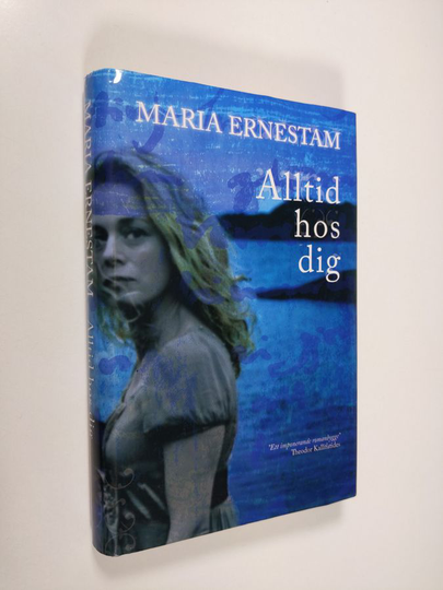 Maria Ernestam : Alltid hos dig