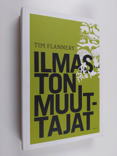 Tim Flannery : Ilmaston muuttajat
