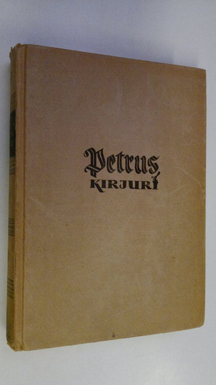 Martti Santavuori : Petrus, kirjuri 2 : historiallinen romaani
