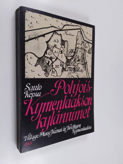 Saulo Kepsu : Pohjois-Kymenlaakson kylännimet Village place names in northern Kymenlaakso
