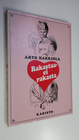 Arto Harkiola (toim.) : Rakastaa - ei rakasta