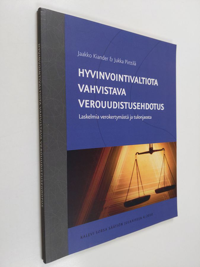 Jaakko Kiander : Hyvinvointivaltiota vahvistava verouudistusehdotus : laskelmia verokertymästä ja tulonjaosta