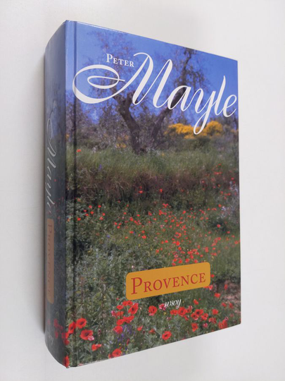Peter Mayle : Provence : Vuosi Provencessa ; Provence nyt ja aina ; Takaisin Provenceen (yhteisnide)