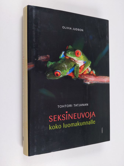 Olivia Judson : Tohtori Tatjanan seksineuvoja koko luomakunnalle