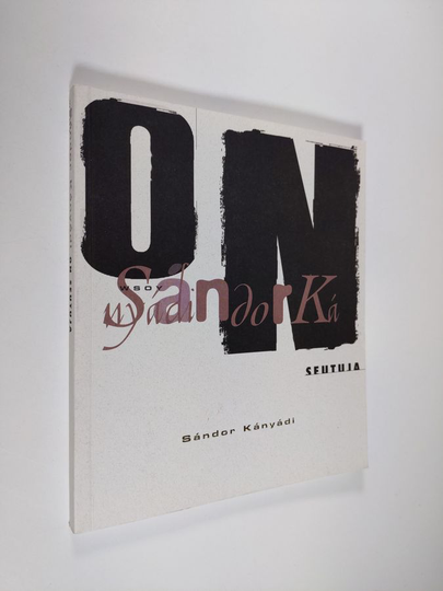 Sandor Kanyadi : On seutuja : runoja ja runoelmia