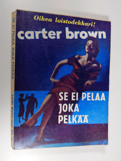 Carter Brown : Se ei pelaa joka pelkää
