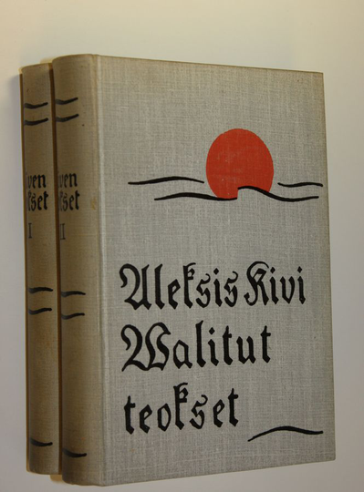 Aleksis Kivi : A Kiven valitut teokset 1-2