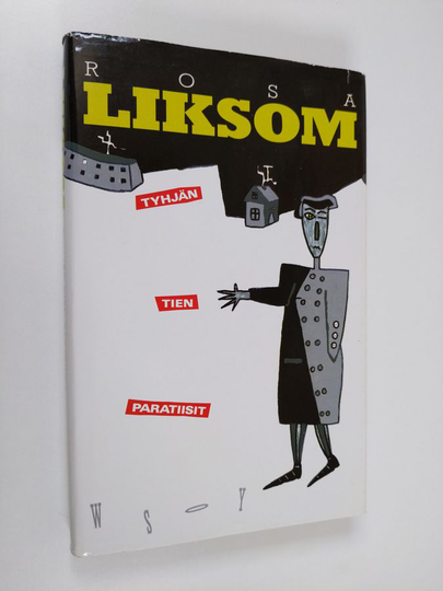 Rosa Liksom : Tyhjän tien paratiisit